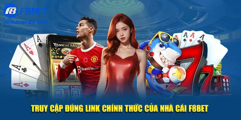 Truy cập vào trang chính thức của F8bet