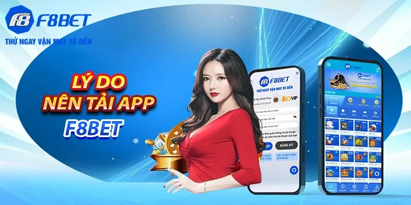 Lý do nên sử dụng app F8bet